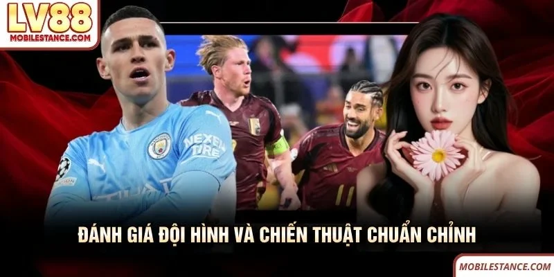 Kèo Tỷ Số LV88 - Thử Thách Đỉnh Cao Cho Người Yêu Phân Tích 4 Đánh giá đội hình và chiến thuật chuẩn chỉnh trước khi chơi kèo tỷ số LV88