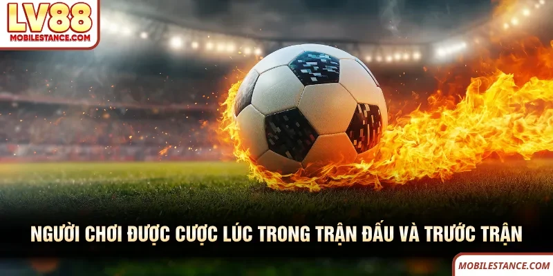 Kèo Tỷ Số LV88 - Thử Thách Đỉnh Cao Cho Người Yêu Phân Tích 6 Người chơi được cược kèo tỷ số LV88 lúc trong trận đấu và trước trận